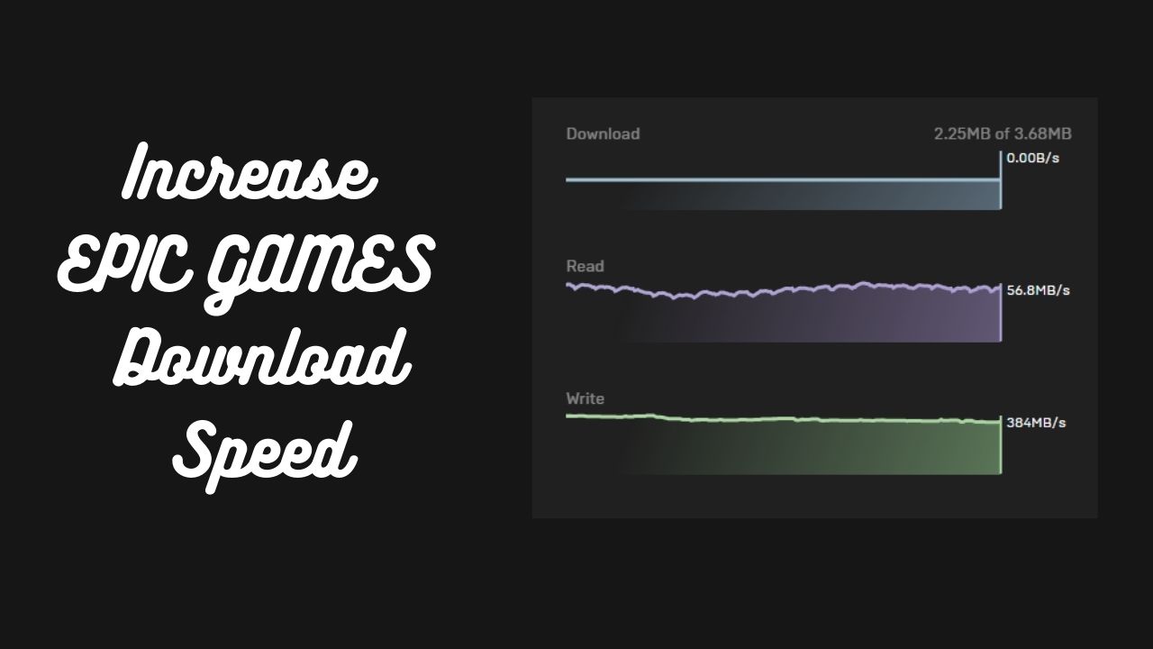 Increase EPIC GAMES Download Speed