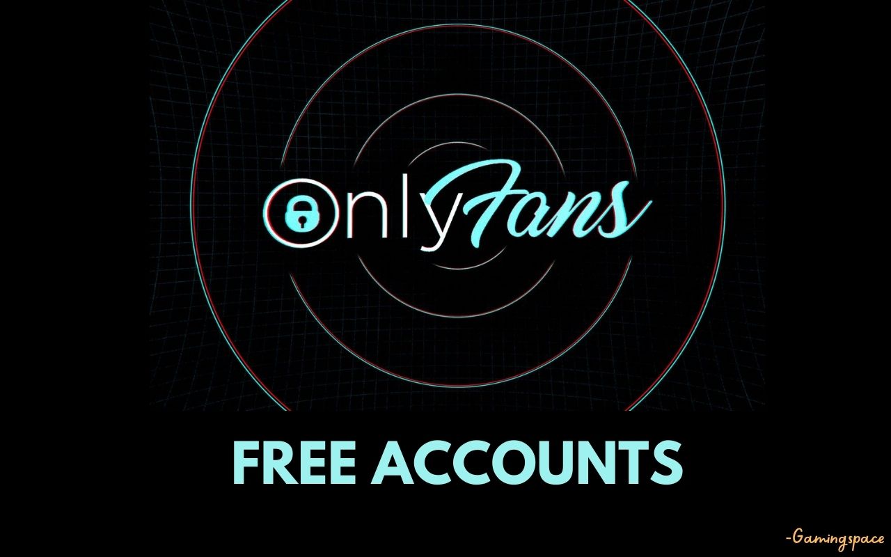 onlyfans FREE ACCOUNTS