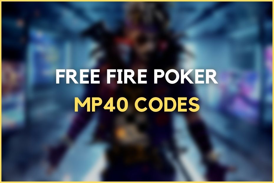 Free Fire Poker MP40 Redeem Codes