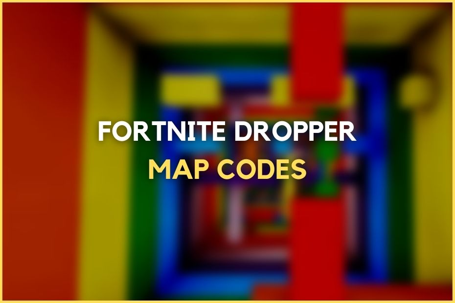 fortnite dropper map codes