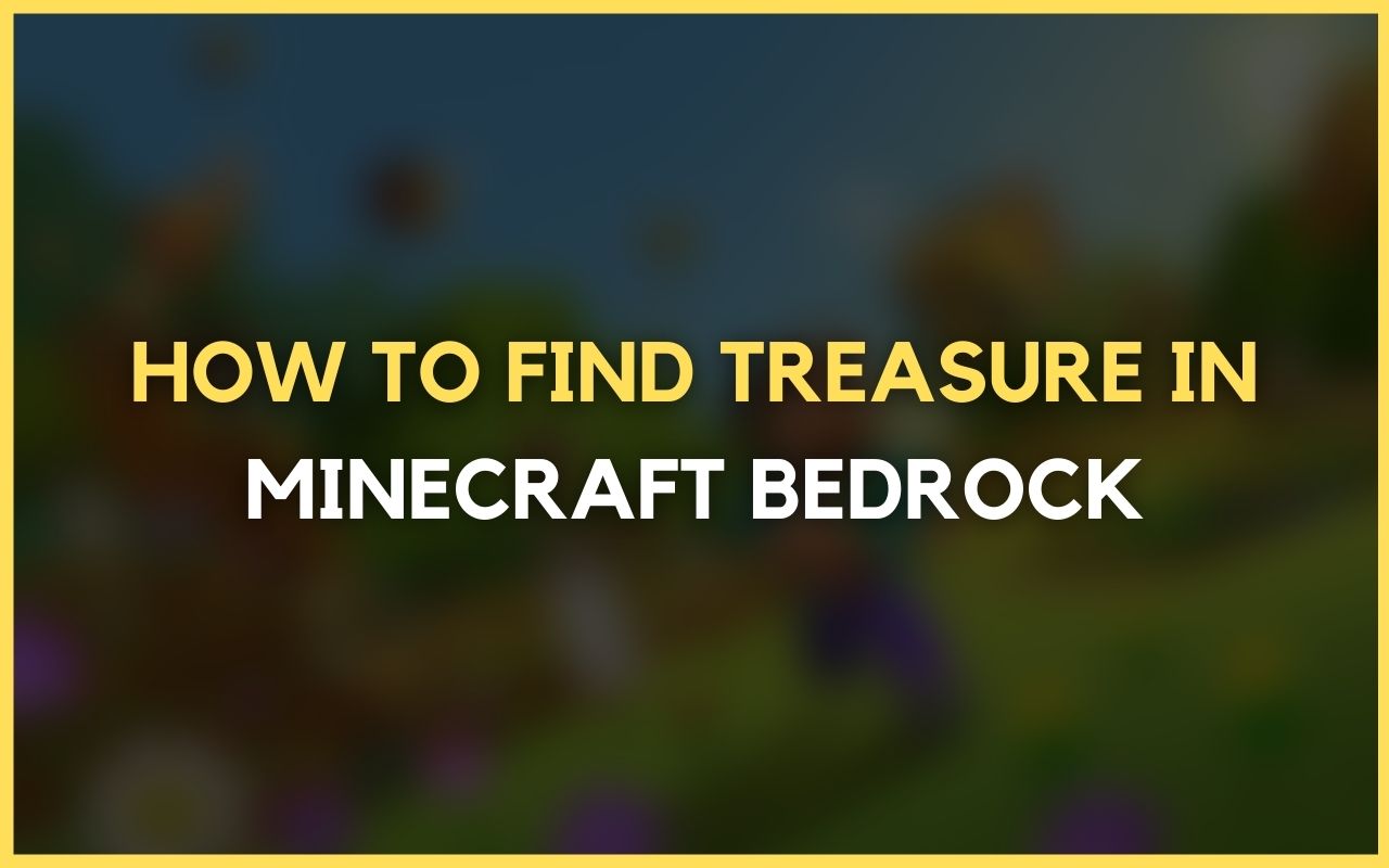 how to find treasure in bedrock craft